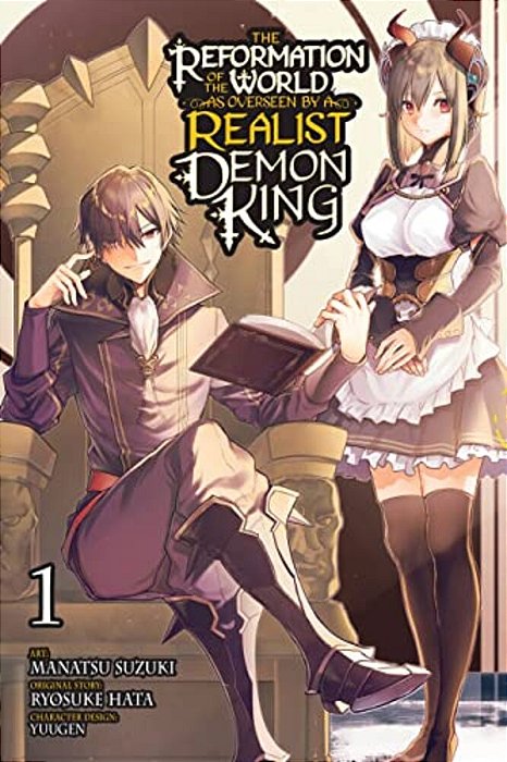 The Reformation Of The World As Overseen By A Realist Demon King, Vol. 1 (Manga)-..