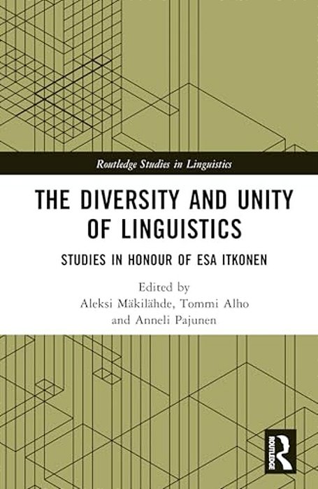 The Diversity And The Unity Of Linguistics: Studies In Honour Of Esa Itkonen-..