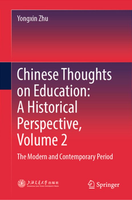 Chinese Thoughts On Education: A Historical Perspective, Volume 2: The Modern And Contemporary Periods-..