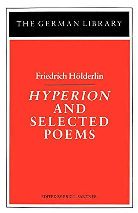 Hyperion And Selected Poems: Friedrich Hölderlin-..