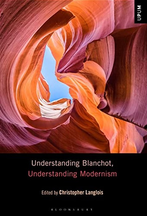Understanding Blanchot, Understanding Modernism-..