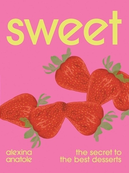 Sweet: The Secret To The Best Desserts-..