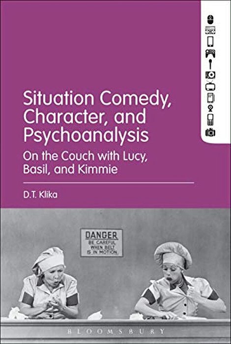 Situation Comedy, Character, And Psychoanalysis: On The Couch With Lucy, Basil, And Kimmie-..