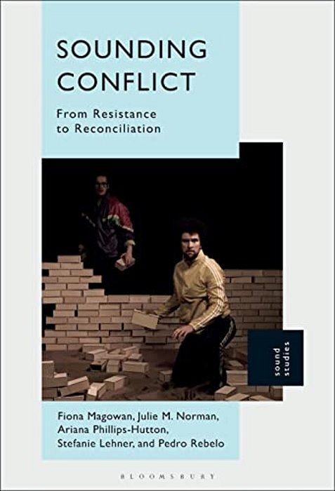 Sounding Conflict: From Resistance To Reconciliation-..