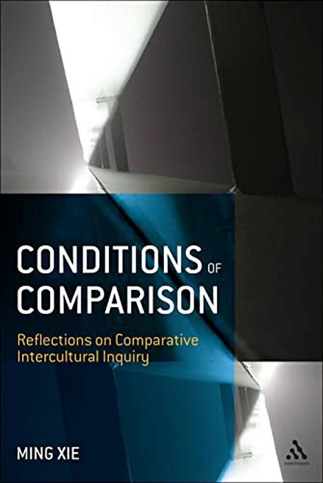 Conditions Of Comparison: Reflections On Comparative Intercultural Inquiry-..