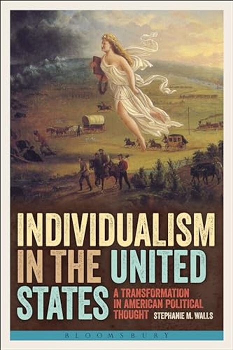 Individualism In The United States: A Transformation In American Political Thought-..