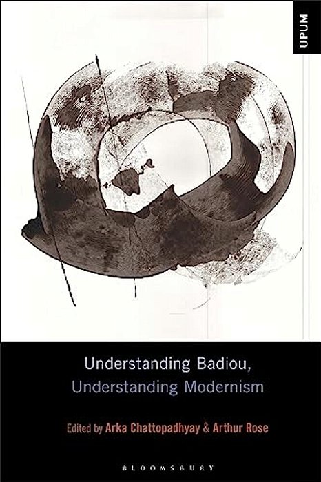 Understanding Badiou, Understanding Modernism-..