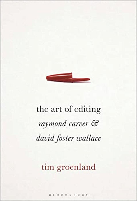 The Art Of Editing: Raymond Carver And David Foster Wallace-..