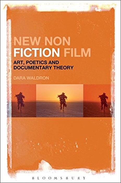 New Nonfiction Film: Art, Poetics, And Documentary Theory-..
