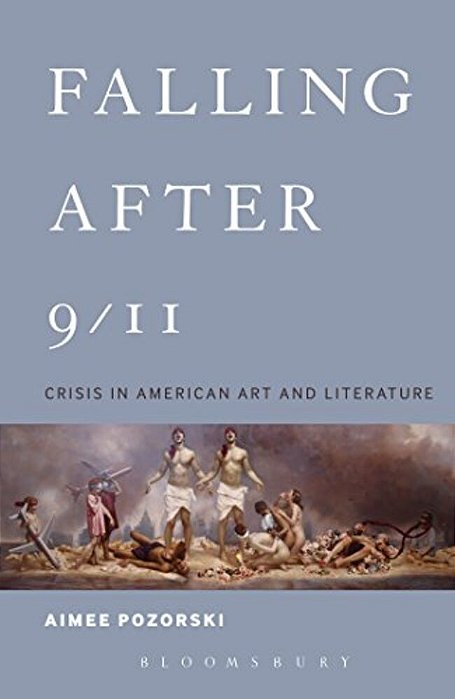Falling After 9/11: Crisis In American Art And Literature-..