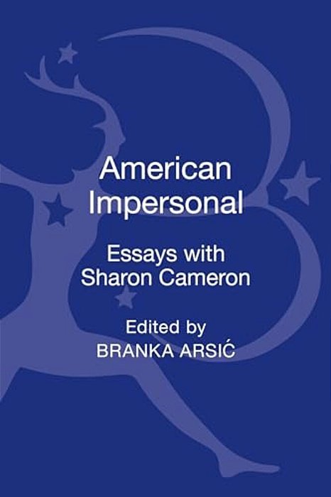 American Impersonal: Essays With Sharon Cameron-..