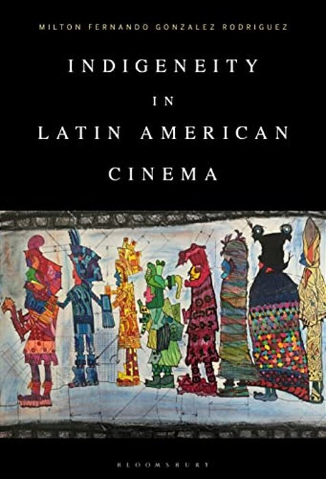 Indigeneity In Latin American Cinema-..