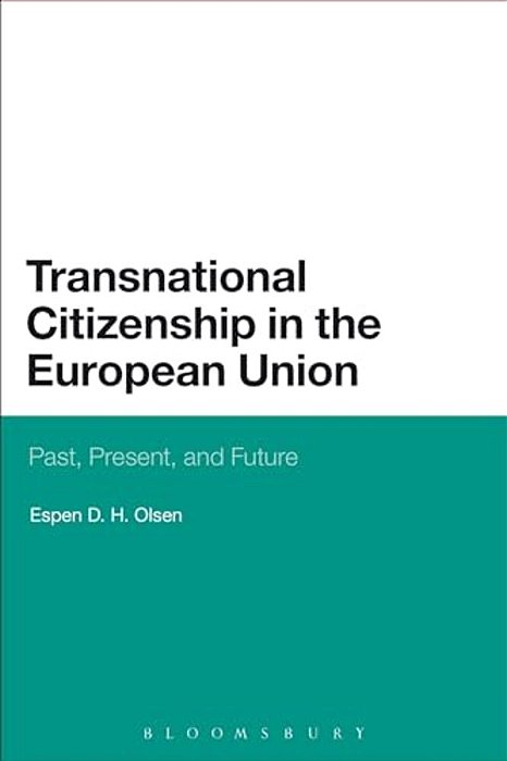 Transnational Citizenship In The European Union: Past, Present, And Future-..