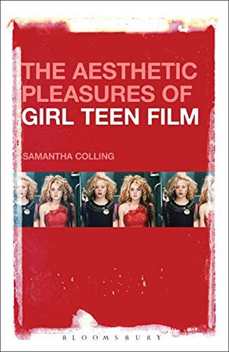 The Aesthetic Pleasures Of Girl Teen Film-..