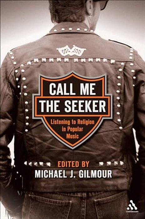 Call Me The Seeker: Listening To Religion In Popular Music-..