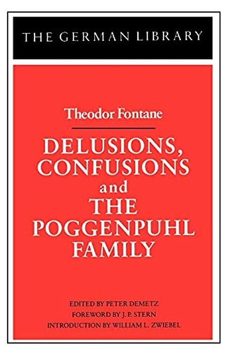 Delusions, Confusions, And The Poggenpuhl Family: Theodor Fontane-..