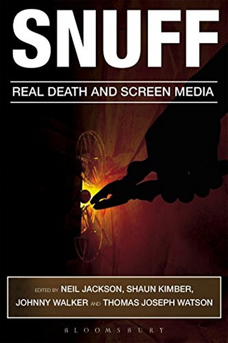 Snuff: Real Death And Screen Media-..