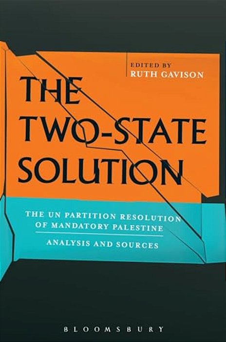 The Two-State Solution: The Un Partition Resolution Of Mandatory Palestine - Analysis And Sources-..