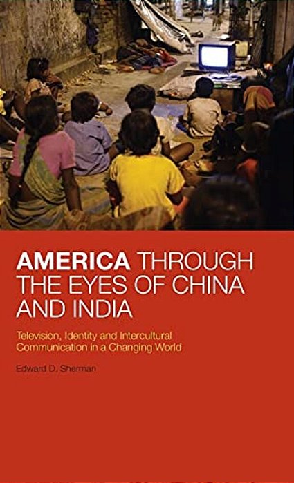 America Through The Eyes Of China And India-..