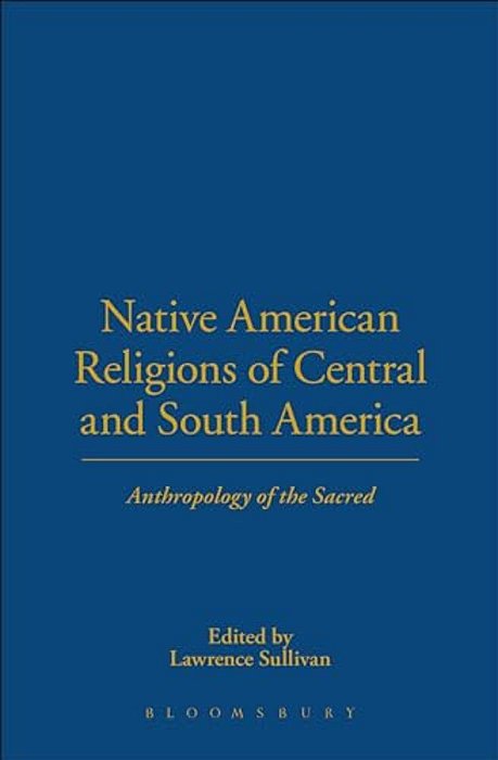 Native American Religions Of Central And South America-..