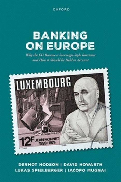 Banking On Europe: Why The Eu Became A Sovereign-Style Borrower And How It Should Be Held To Account-..