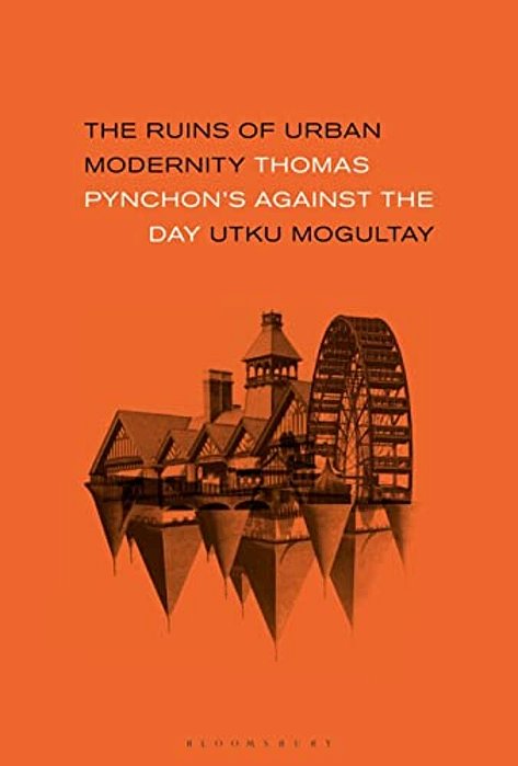 The Ruins Of Urban Modernity Thomas Pynchon's Against The Day-..