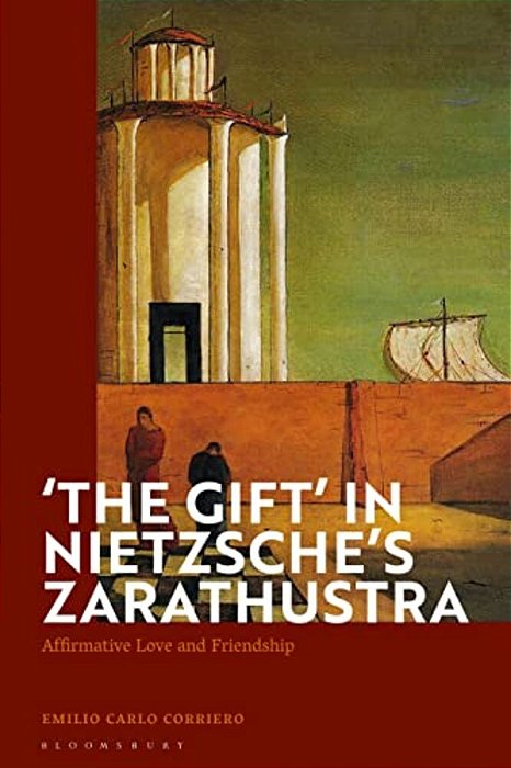 'The Gift' In Nietzsche's Zarathustra: Affirmative Love And Friendship-..