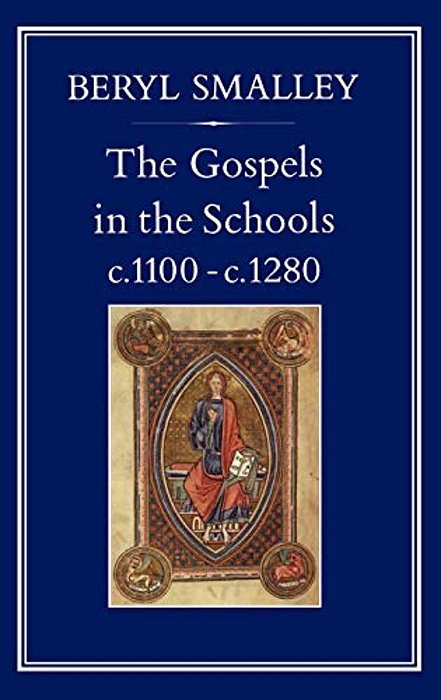 Gospels In The Schools, C. 1100 C. 1280-..
