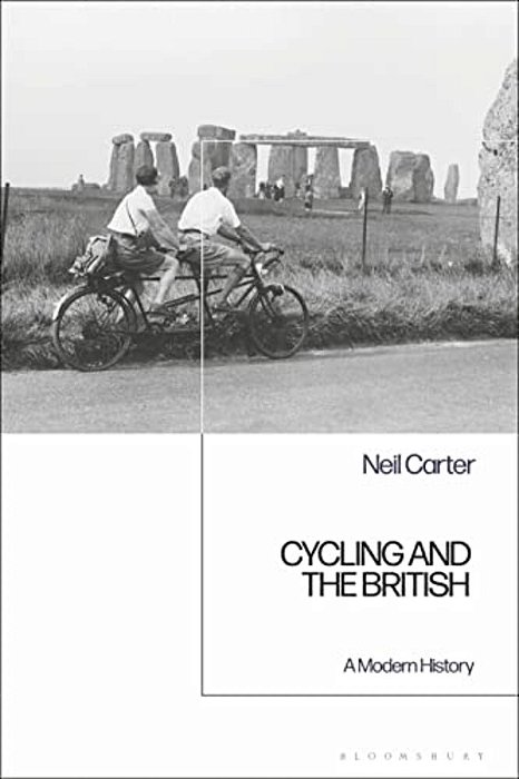 Cycling And The British: A Modern History-..
