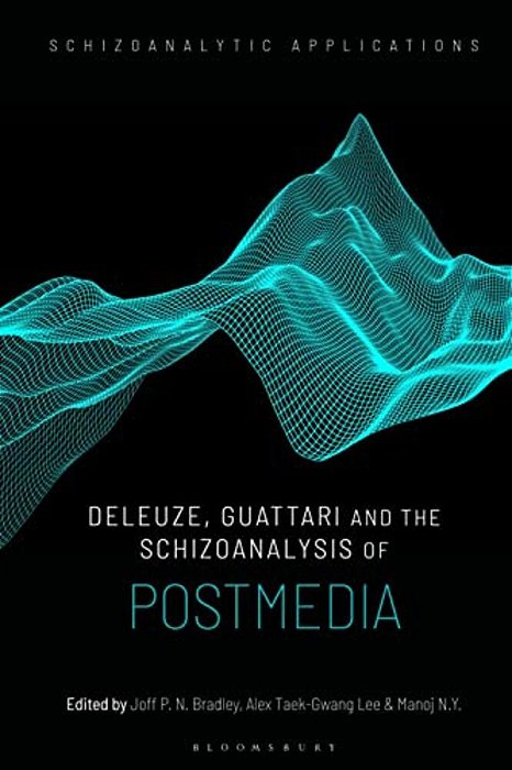 Deleuze, Guattari And The Schizoanalysis Of Postmedia-..