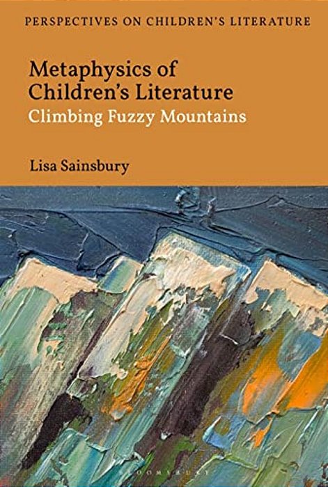 Metaphysics Of Children's Literature: Climbing Fuzzy Mountains-..