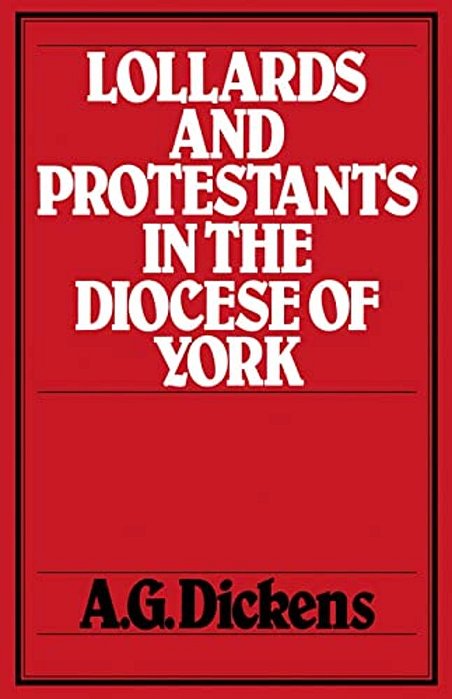 Lollards And Protestants In The Diocese Of York-..