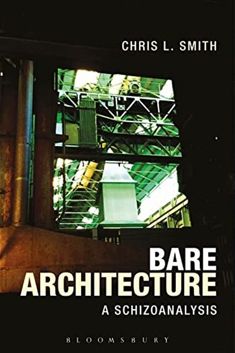 Bare Architecture: A Schizoanalysis-..