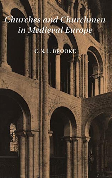 Churches And Churchmen In Medieval Europe-..