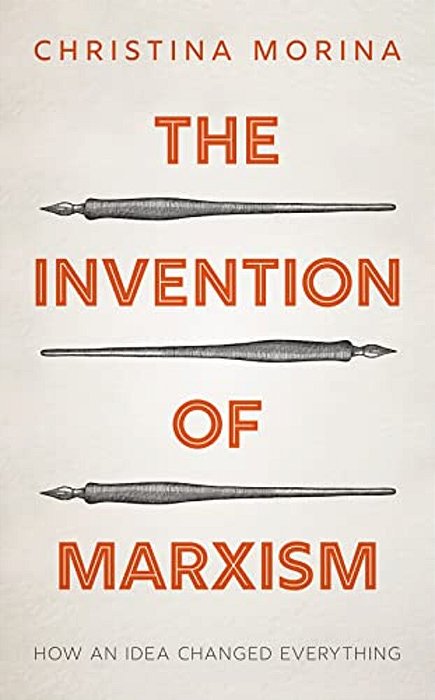 Invention Of Marxism: How An Idea Changed Everything-..