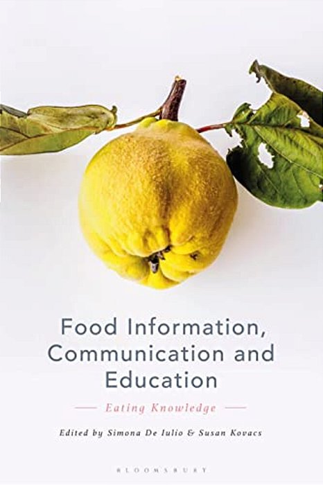Food Information, Communication And Education: Eating Knowledge-..