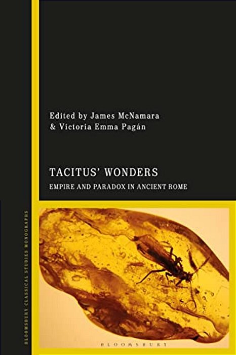 Tacitus' Wonders: Empire And Paradox In Ancient Rome-..