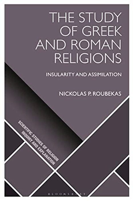 The Study Of Greek And Roman Religions: Insularity And Assimilation-..