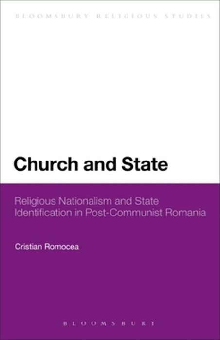 Church And State: Religious Nationalism And State Identification In Post-Communist Romania-..