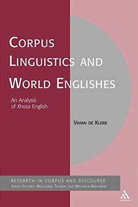 Corpus Linguistics And World Englishes: An Analysis Of Xhosa English-..