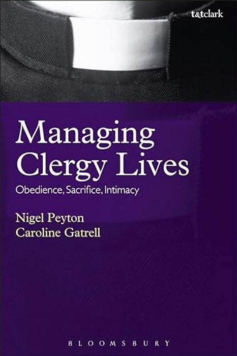 Managing Clergy Lives: Obedience, Sacrifice, Intimacy-..