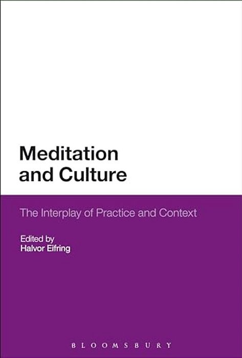 Meditation And Culture: The Interplay Of Practice And Context-..