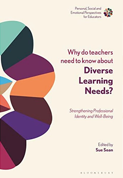 Why Do Teachers Need To Know About Diverse Learning Needs?: Strengthening Professional Identity And Well-Being-..