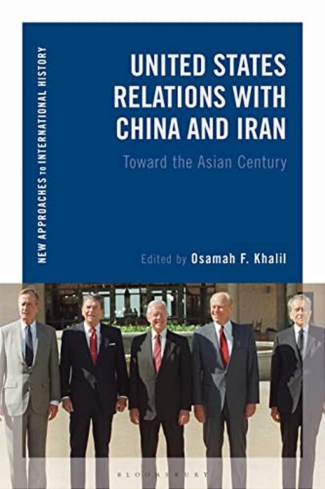 United States Relations With China And Iran: Toward The Asian Century-..