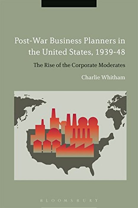 Post-War Business Planners In The United States, 1939-48-..