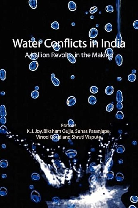 Water Conflicts In India: A Million Revolts In The Making-..