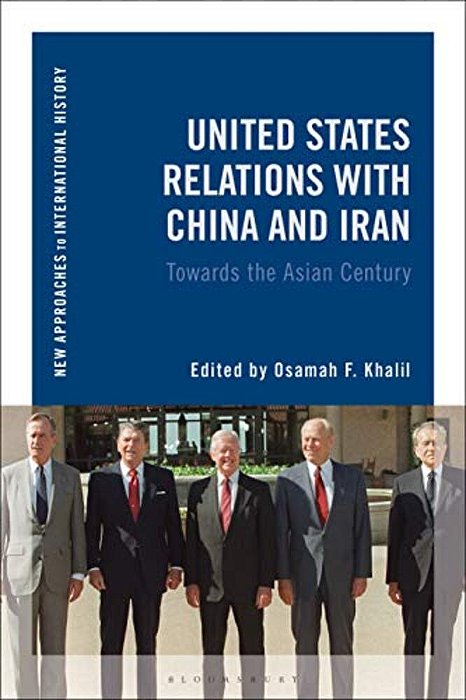 United States Relations With China And Iran: Toward The Asian Century-..