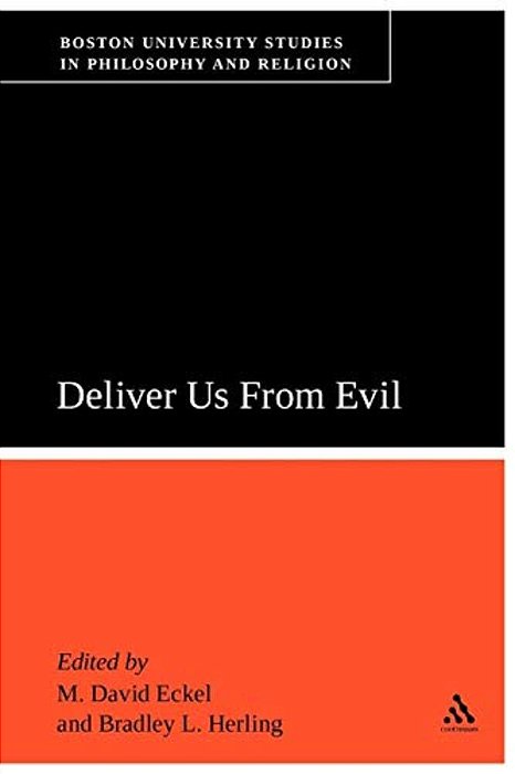 Deliver US From Evil: Boston University Studies In Philosophy And Religion-..