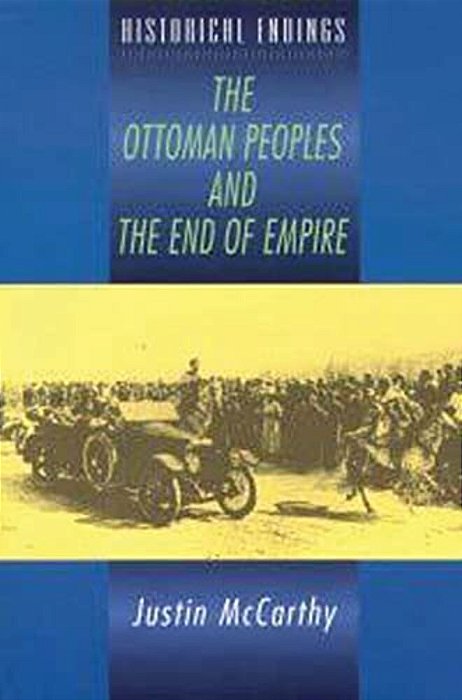 The Ottoman Peoples And The End Of Empire-..