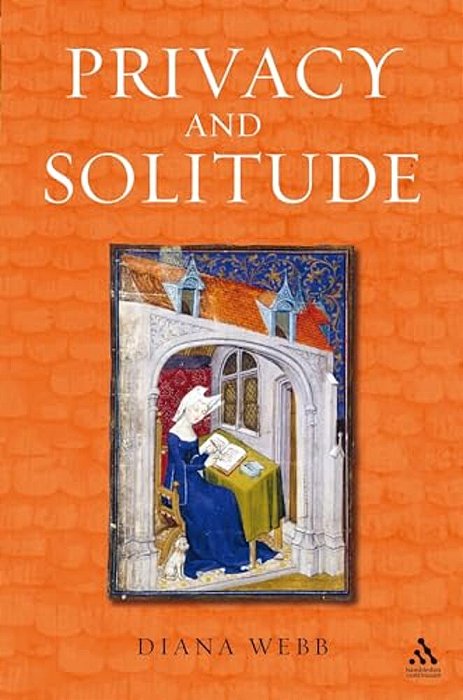 Privacy And Solitude: The Medieval Discovery Of Personal Space-..